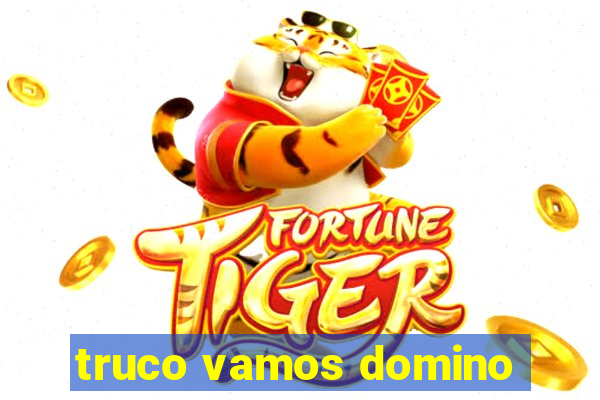 truco vamos domino